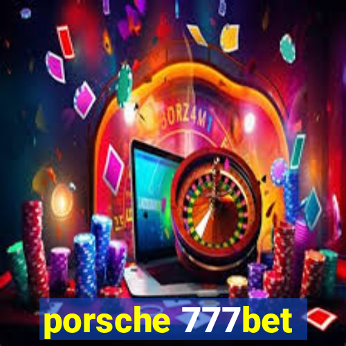 porsche 777bet
